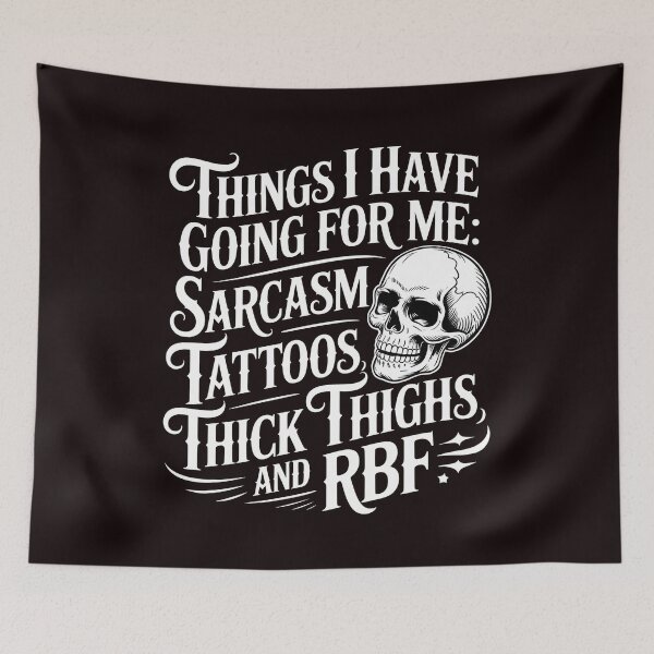 Item preview, Things I Have Going For Me Sarcasm Tattoos Thick Thighs – Sarcastic Attitude designed and sold by Redgiant87x.