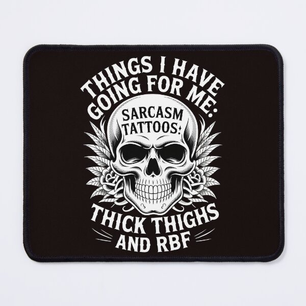 Item preview, Things I Have Going For Me Sarcasm Tattoos Thick Thighs – Edgy Humor Style designed and sold by Redgiant87x.