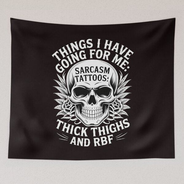 Item preview, Things I Have Going For Me Sarcasm Tattoos Thick Thighs – Edgy Humor Style designed and sold by Redgiant87x.