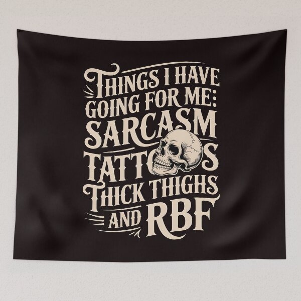 Item preview, Things I Have Going For Me Sarcasm Tattoos Thick Thighs – Skull Humor Edition designed and sold by Redgiant87x.