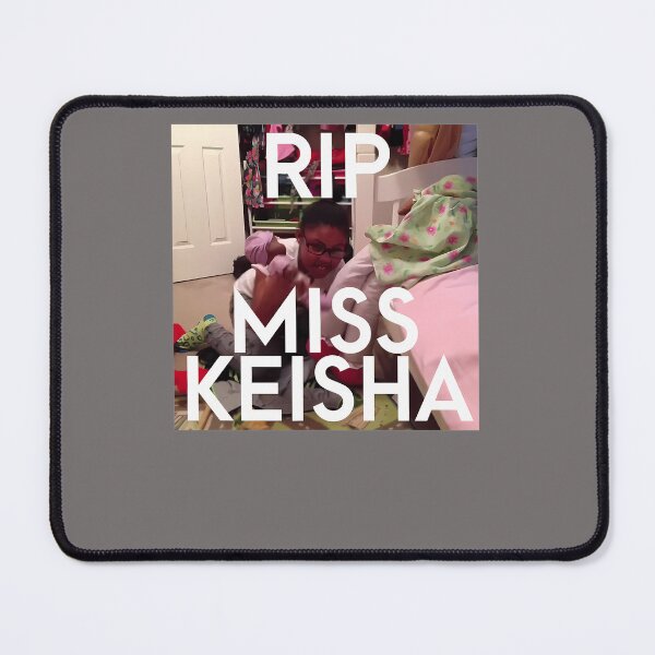 Item preview, RIP MISS KEISHA designed and sold by ZeinabtQuijano.