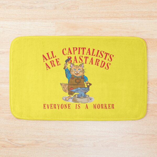 Item preview, All capitalists are bastards. Everyone is a worker designed and sold by remerasnerdas.
