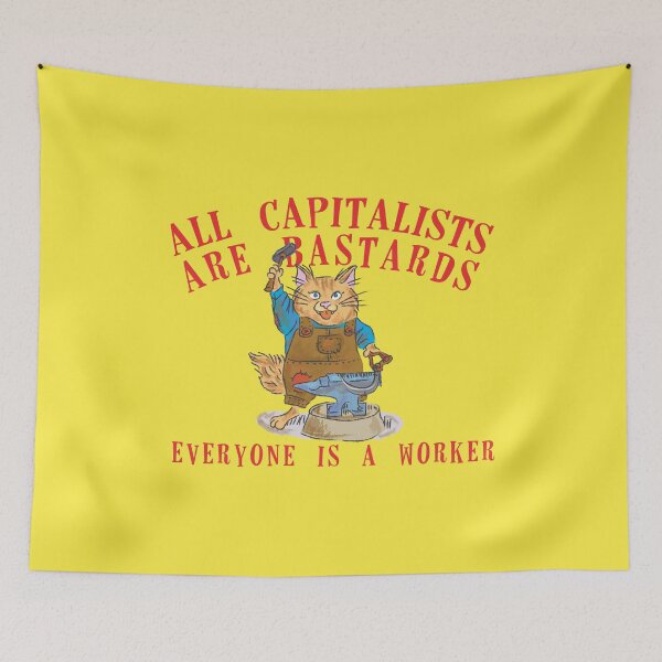 Item preview, All capitalists are bastards. Everyone is a worker designed and sold by remerasnerdas.
