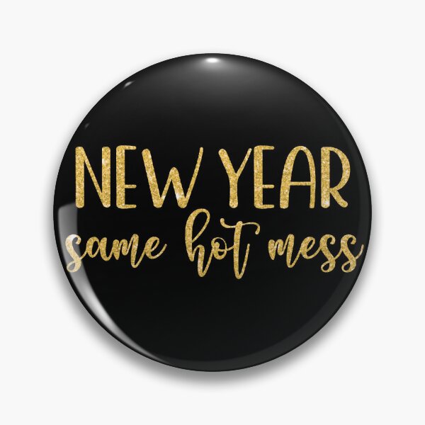 Item preview, New Year, Same Hot Mess designed and sold by xWiseGirl.