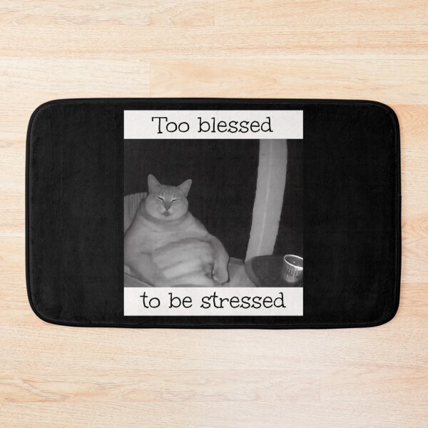 Item preview, Too Blessed To Be Stressed Brainrot Meme designed and sold by Pawrizzma POD.