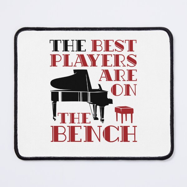 Item preview, The Best Players Are On the Bench Piano Funny Pianist designed and sold by jaygo.