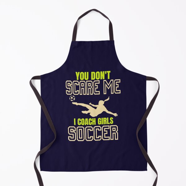 Item preview, Soccer Coach You Don't Scare Me I Coach Girls Soccer designed and sold by jaygo.