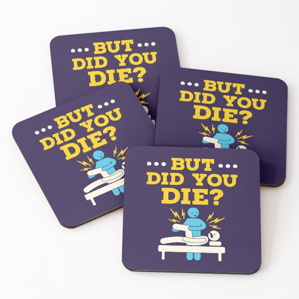 Item preview, Funny Physical Therapy Therapist But Did You Die designed and sold by jaygo.