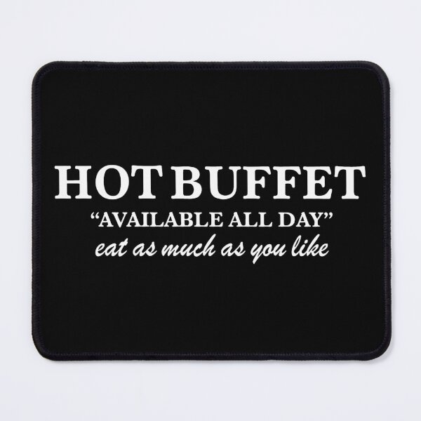 Item preview, Hot Buffet Available All Day Eat As Much As You Like designed and sold by msmeylin.