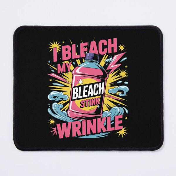Item preview, Embarrassing Inappropriate I Bleach My Stink Wrinkle designed and sold by lilLilaBatArt.