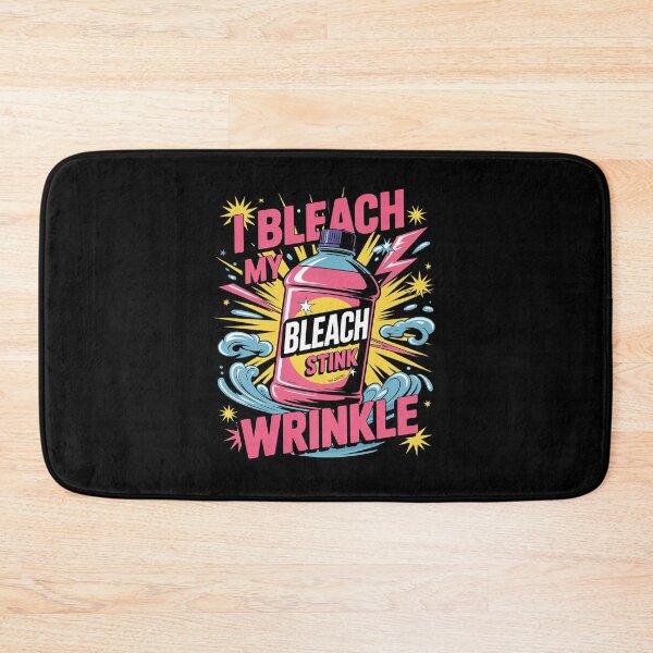 Item preview, Embarrassing Inappropriate I Bleach My Stink Wrinkle  designed and sold by lilLilaBatArt.