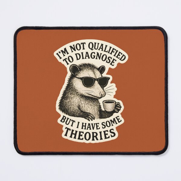 Item preview, Not Qualified to Diagnose but I Have Some Theories - Funny Opossum Neurodivergent designed and sold by thecatcouch.