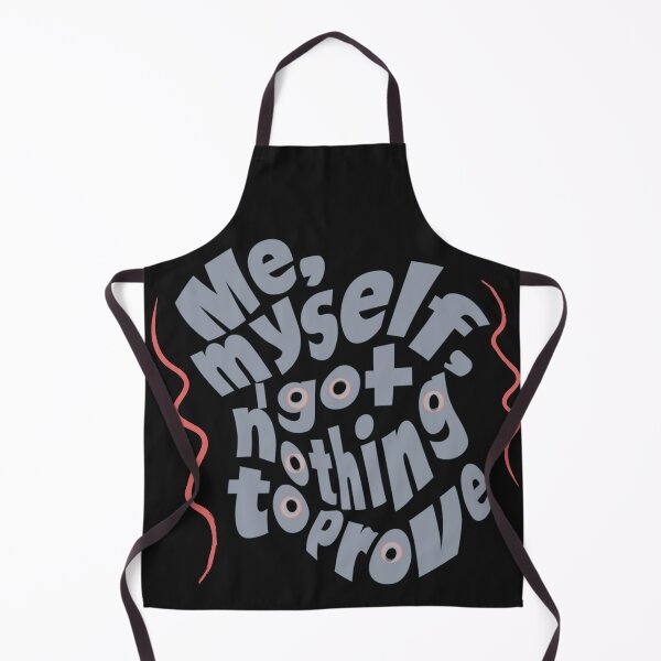 Item preview, Me, myself, I got nothing to prove designed and sold by Stefrait-7.