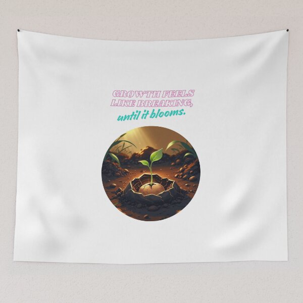 Item preview, Growth Breaks Before It Blooms designed and sold by SloganSauce.