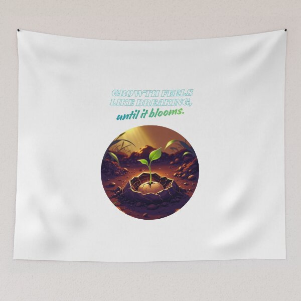 Item preview, Growth Breaks Before It Blooms healing process designed and sold by SloganSauce.