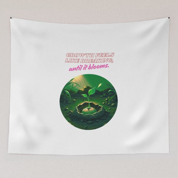 Item preview, Growth Breaks Before It Blooms deep meaning designed and sold by SloganSauce.