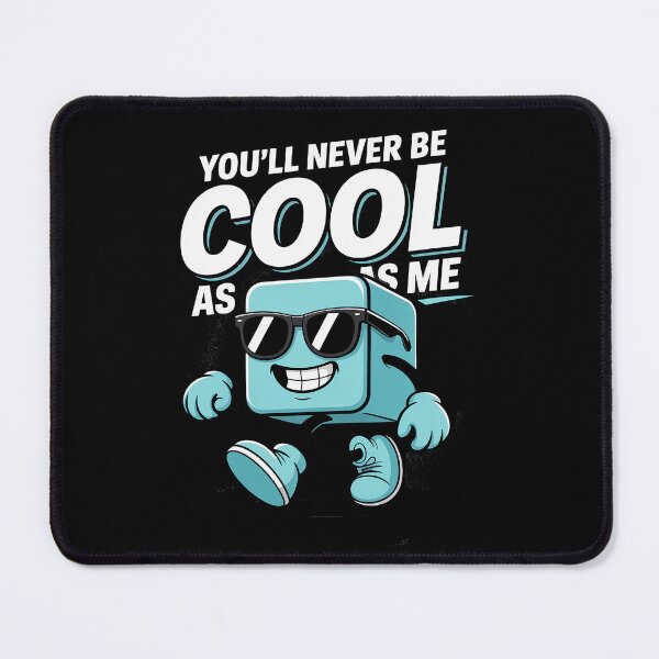 Item preview, You'll Never Be As Cool As Me Funny Ice Cube Pun designed and sold by visionnen.