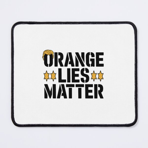 Item preview, Funny Political POTUS Orange Lies Matter Trump designed and sold by GamtosMintys.