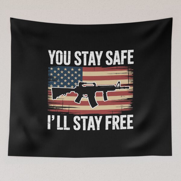 Item preview, You Stay Safe I'll Stay Free - Pro Gun USA Freedom AR15 Flag designed and sold by LKappa3Faber.