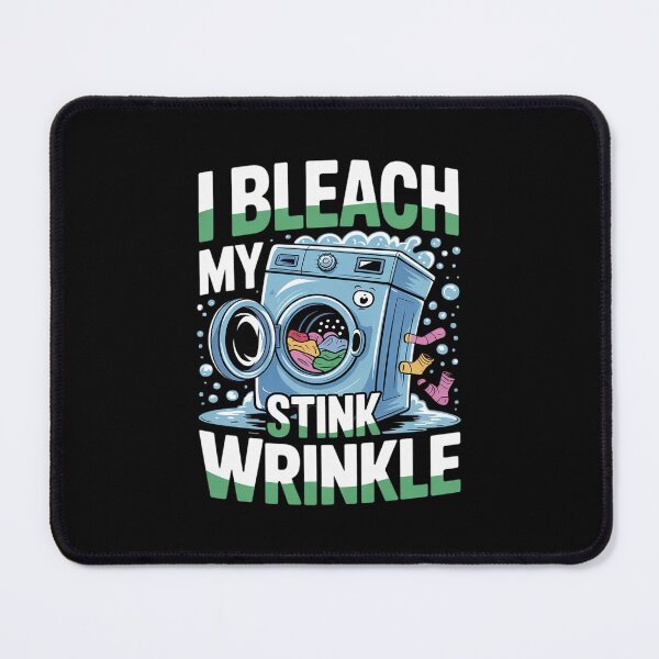 Item preview, I Bleach My Stink Wrinkle Adults Gag Humor  designed and sold by lilLilaBatArt.