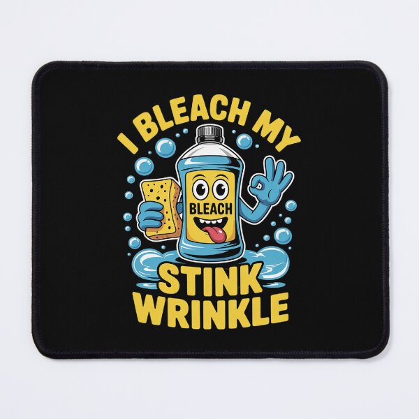 Item preview, I Bleach My Stink Wrinkle Adults Gag Humor Sarcastic  designed and sold by lilLilaBatArt.