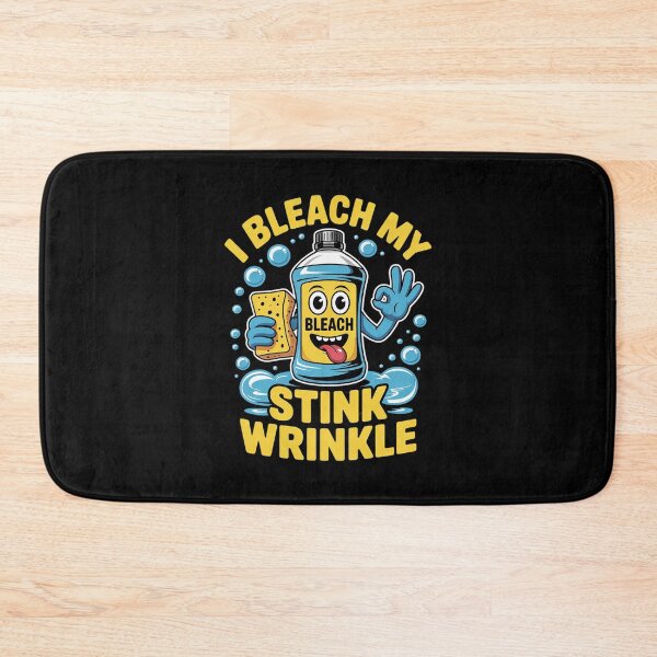 Item preview, I Bleach My Stink Wrinkle Adults Gag Humor Sarcastic  designed and sold by lilLilaBatArt.