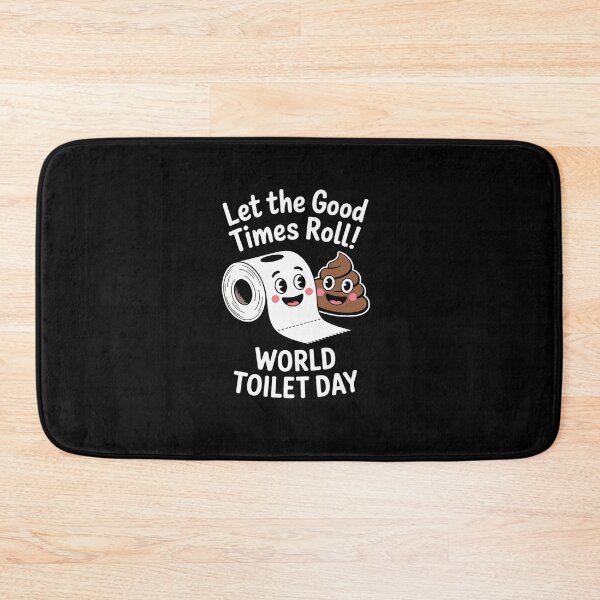 Item preview, World Toilet Day let the good times roll  designed and sold by LKappa3Faber.