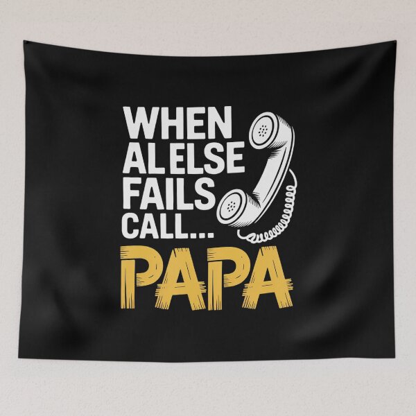 Item preview, When All Else Fails Call Papa Funny Quote designed and sold by FortuneFull.
