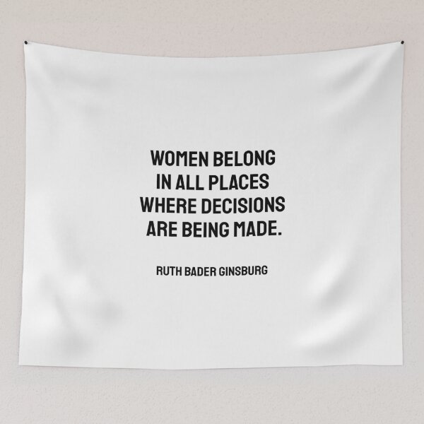 Item preview, Ruth Bader Ginsburg quotes - Women belong in all places where decisions are being made  designed and sold by Inspirationmotivation.