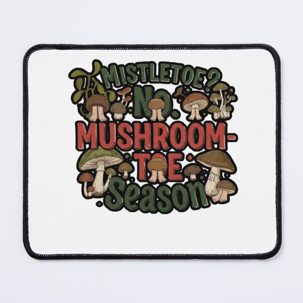 Item preview, Mistletoe? No. Mushroom-Toe Season designed and sold by FitEnvy.
