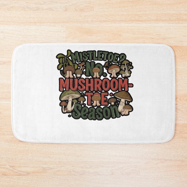 Item preview, Mistletoe? No. Mushroom-Toe Season designed and sold by FitEnvy.
