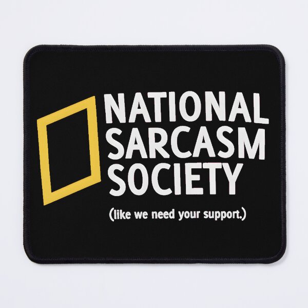 Item preview, National Sarcasm Society (Like We Need Your Support) designed and sold by AbcDigs Studio.