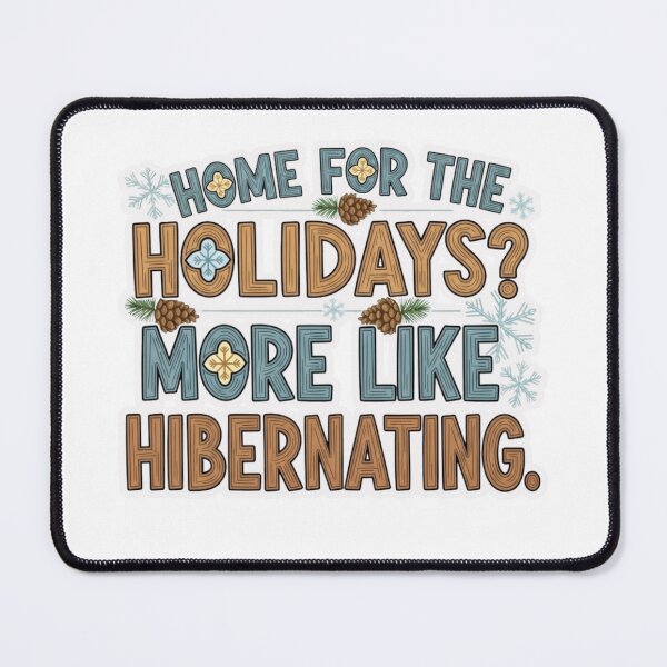 Item preview, Home for the Holidays? More Like Hibernating designed and sold by FitEnvy.