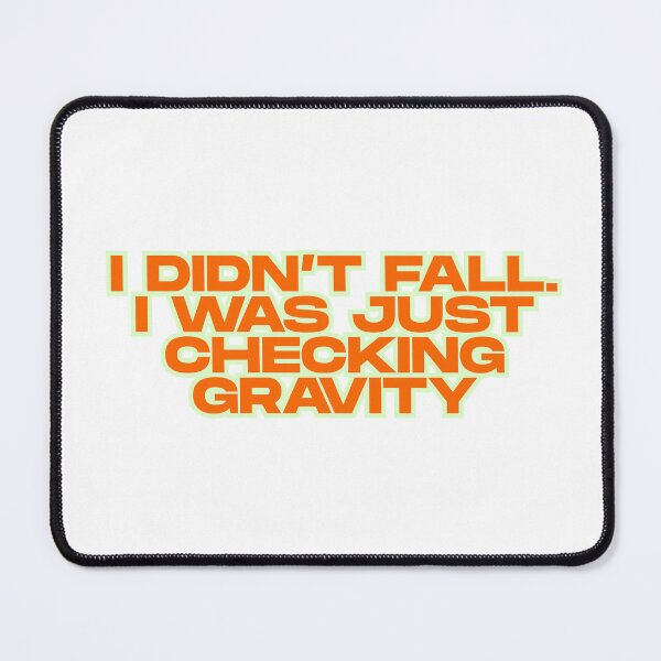 Item preview, Checking Gravity Funny Quote designed and sold by ReykorShop.
