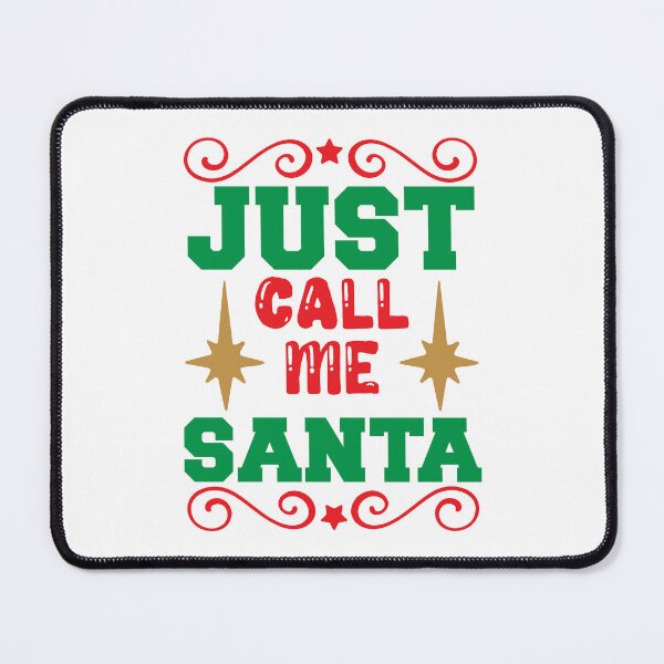 Item preview, Just Call Me Santa - Funny Christmas Gift Giver Slogan designed and sold by FuzionRaptor.