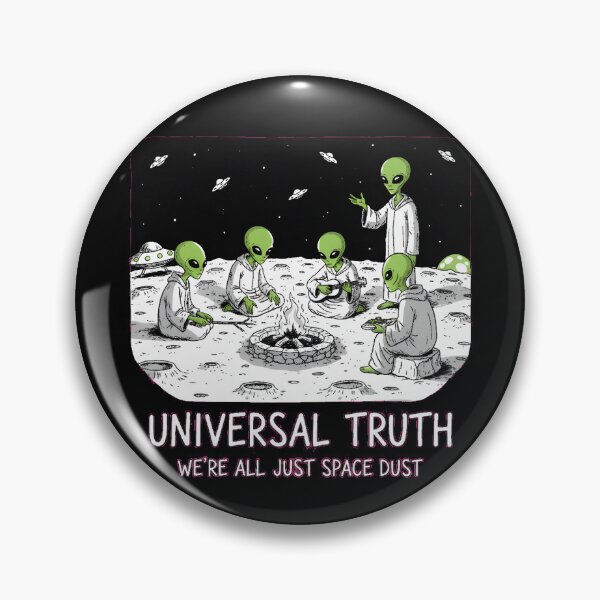 Item preview, Universal Truth We're All Just Space Dust Alien Campfire designed and sold by AbcDigs Studio.