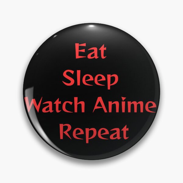 Item preview, Eat sleep watch anime repeat designed and sold by iselldesigns21.