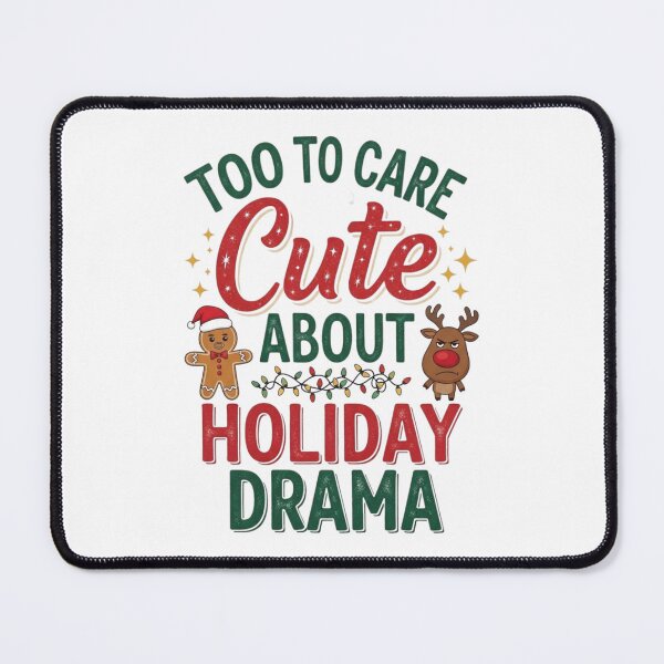 Item preview, oo Cute to Care About Holiday Drama designed and sold by FitEnvy.