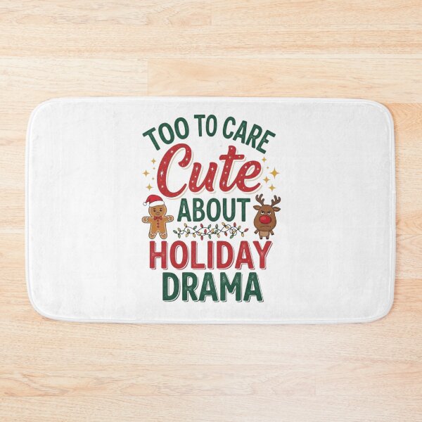 Item preview, oo Cute to Care About Holiday Drama designed and sold by FitEnvy.