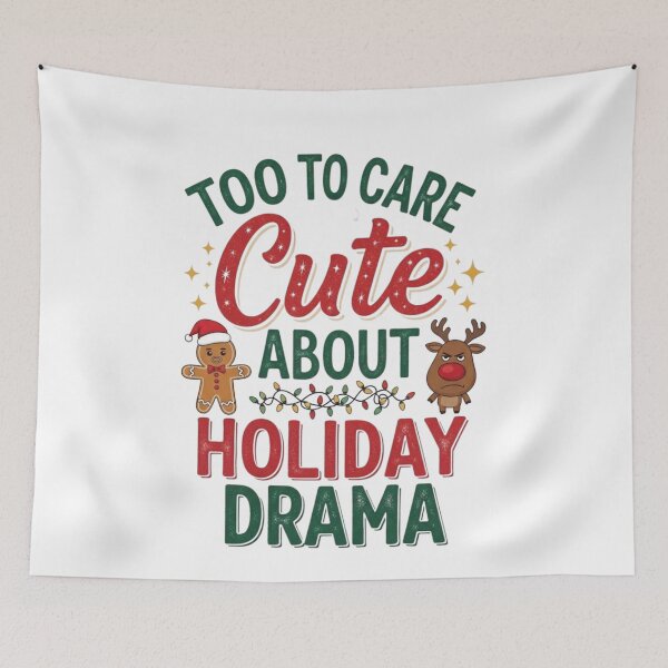 Item preview, oo Cute to Care About Holiday Drama designed and sold by FitEnvy.
