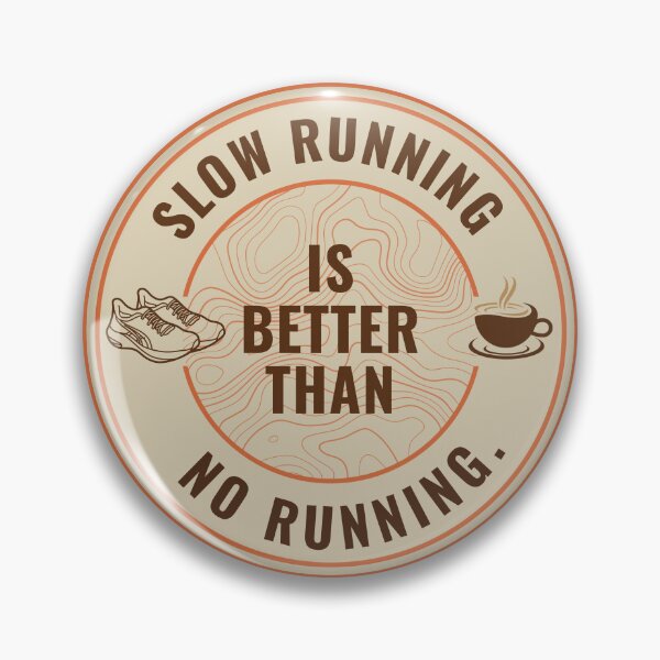 Item preview, Slow Running Is Better Than No Running • Motivational Running Quote • Runner Fitness Shirt for Joggers, Marathon Training & Cardio Lovers designed and sold by BMLprint ⭐⭐⭐⭐⭐.