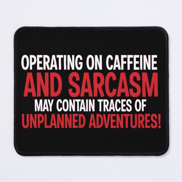 Item preview, Operating On Caffeine And Sarcasm Funny Adventure Quote designed and sold by AbcDigs Studio.