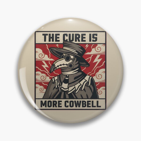Item preview, The Cure Is More Cowbell Plague Doctor Funny Quote designed and sold by AbcDigs Studio.