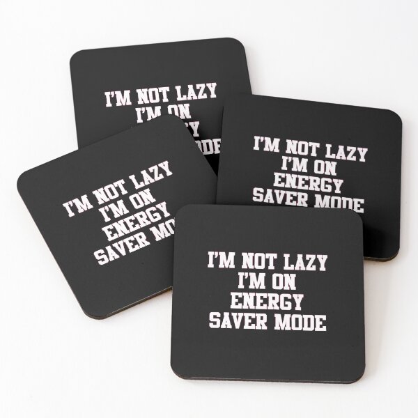 Item preview, I'm Not Lazy I'm on Energy Saver Mode Funny Quote designed and sold by AbcDigs Studio.