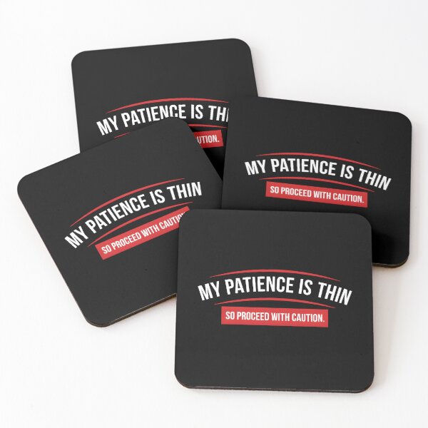 Item preview, My Patience Is Thin Proceed with Caution Sarcasm designed and sold by AbcDigs Studio.