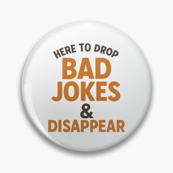 Item preview, Here to Drop Bad Jokes and Disappear – Funny Sarcastic Quote Design designed and sold by Ombrya.