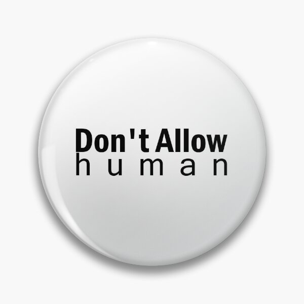 Item preview, Don't allow human designed and sold by designing01Ar3.
