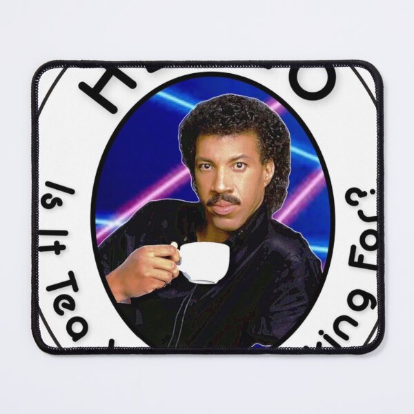 Item preview, Hello, Is it Tea You’re Looking For? - Lionel Richie designed and sold by 1SadBlackSheep.