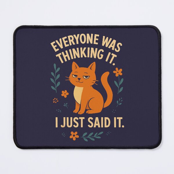 Item preview, Everyone Was Thinking It. I Just Said It. designed and sold by SarcasticSarah.