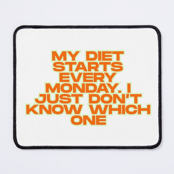Item preview, Diet Starts Monday Funny Quote designed and sold by ReykorShop.